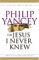 Books : Jesus I Never Knew, The