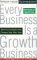 Books : Every Business is a Growth Business : How Your Company Can Prosper Year After Year