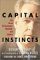 Books : Capital Instincts: Life as an Entrepreneur, Financier, and Athlete