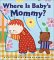 Books : Where is Baby's Mommy?