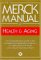 Books : Merck Manual of Health and Aging : The Complete Home Guide to Healthcare and Healthy Aging For Older People and Those Who Care About Them