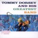 Popular Music : Tommy Dorsey and His Greatest Band
