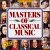 Classical Music : Masters Of Classical Music, Vols. 1-10