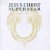 Popular Music : Jesus Christ Superstar (Original London Concept Recording)
