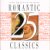 Popular Music : 25 Romantic Classics