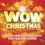 Popular Music : WOW Christmas: 30 Top Christian Artists and Holiday Songs